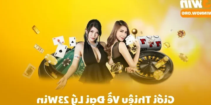 Đại Lý 23WIN – Đăng Ký Dễ, Hoa Hồng Cao