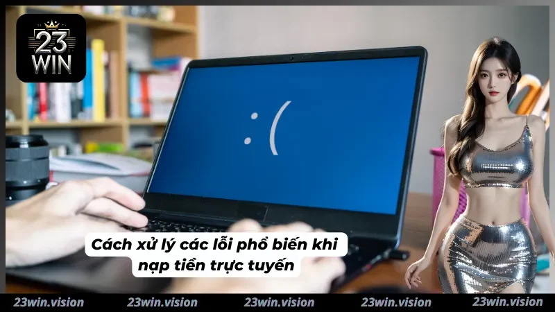 Cách khắc phục những lỗi thường gặp khi giao dịch