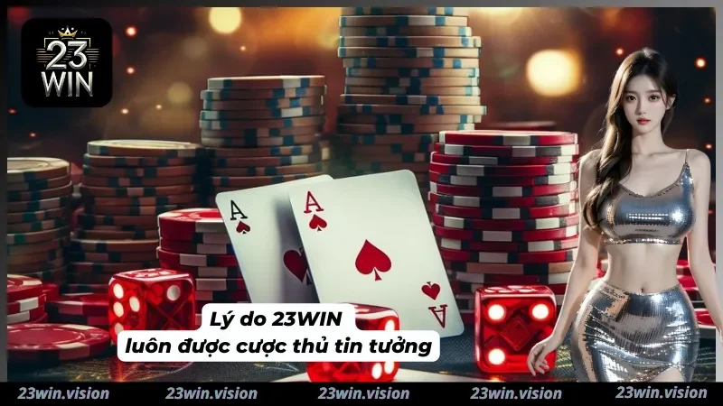 Niềm tin vững bền từ cộng đồng dành cho 23WIN